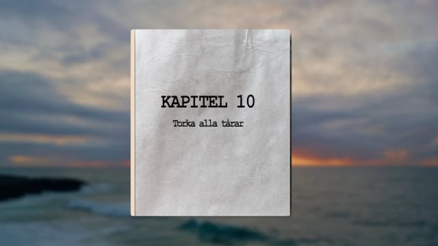 Kapitel 10 | Torka alla tårar | Himle...