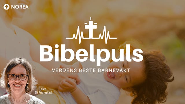 Bibelpuls 49 | Verdens beste barnevak...