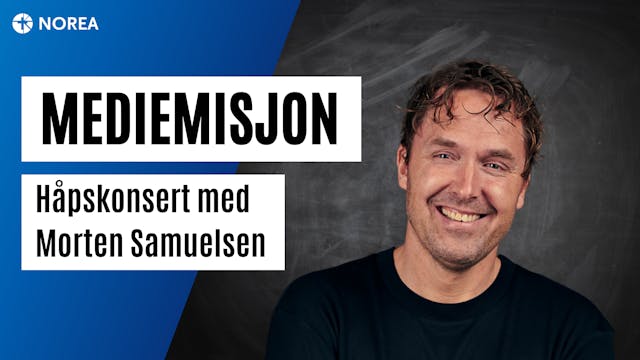 Mediemisjon | Håpskonsert med Morten ...