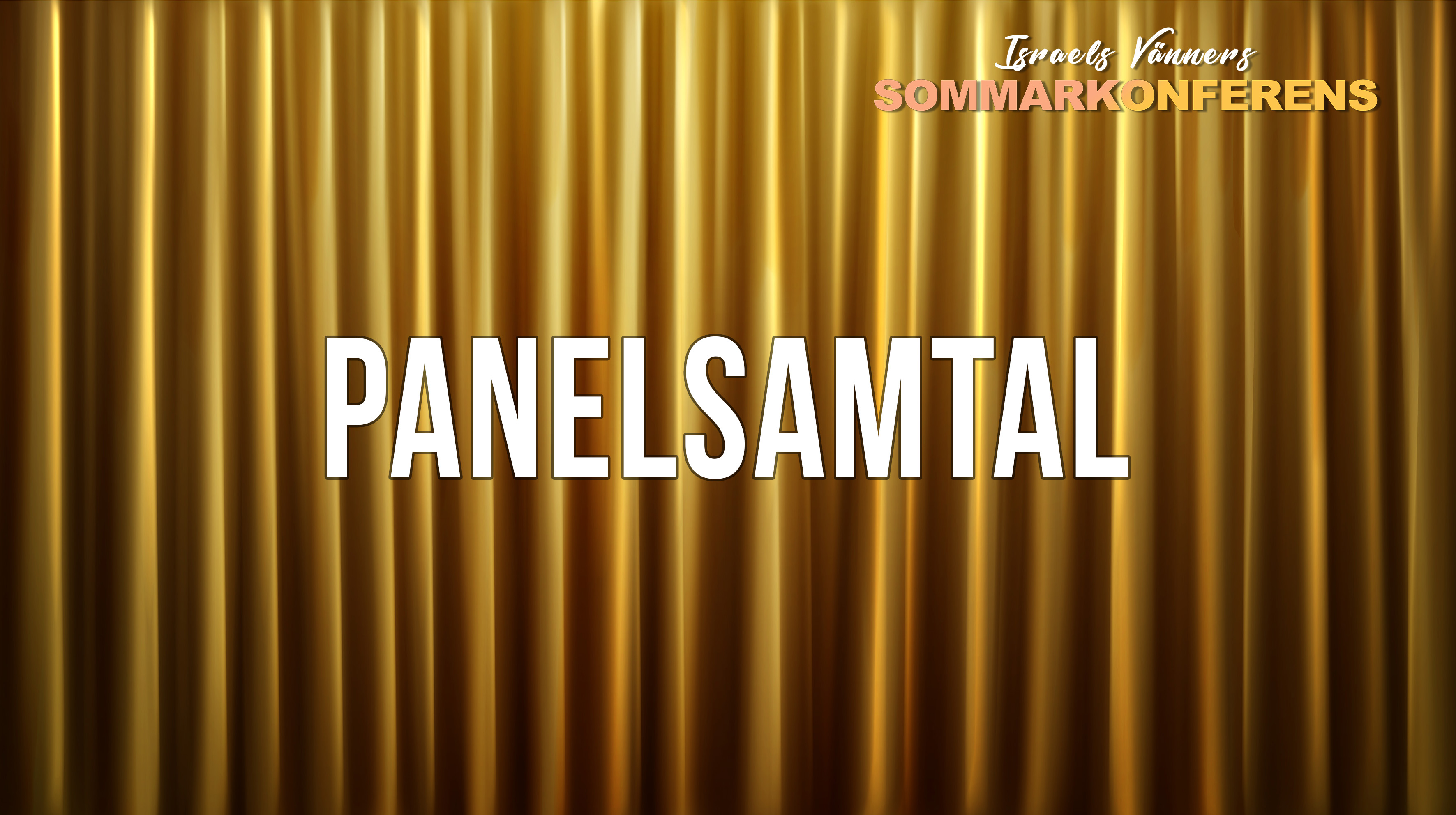 Panelsamtal | Israels Vänners Sommarkonferens 2026.