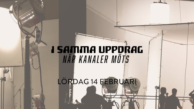 I samma uppdrag - När kanaler möts Del 1