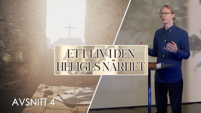 Att frukta och älska Gud | Avsnitt 4 ...