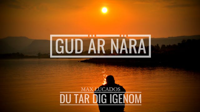 Gud är nära | Du tar dig igenom