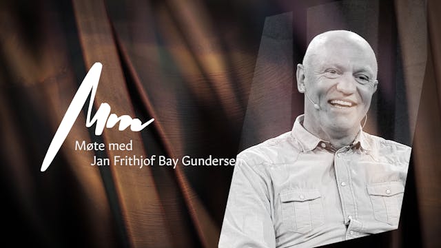 Møte med - Jan Frithjof Bay Gundersen...