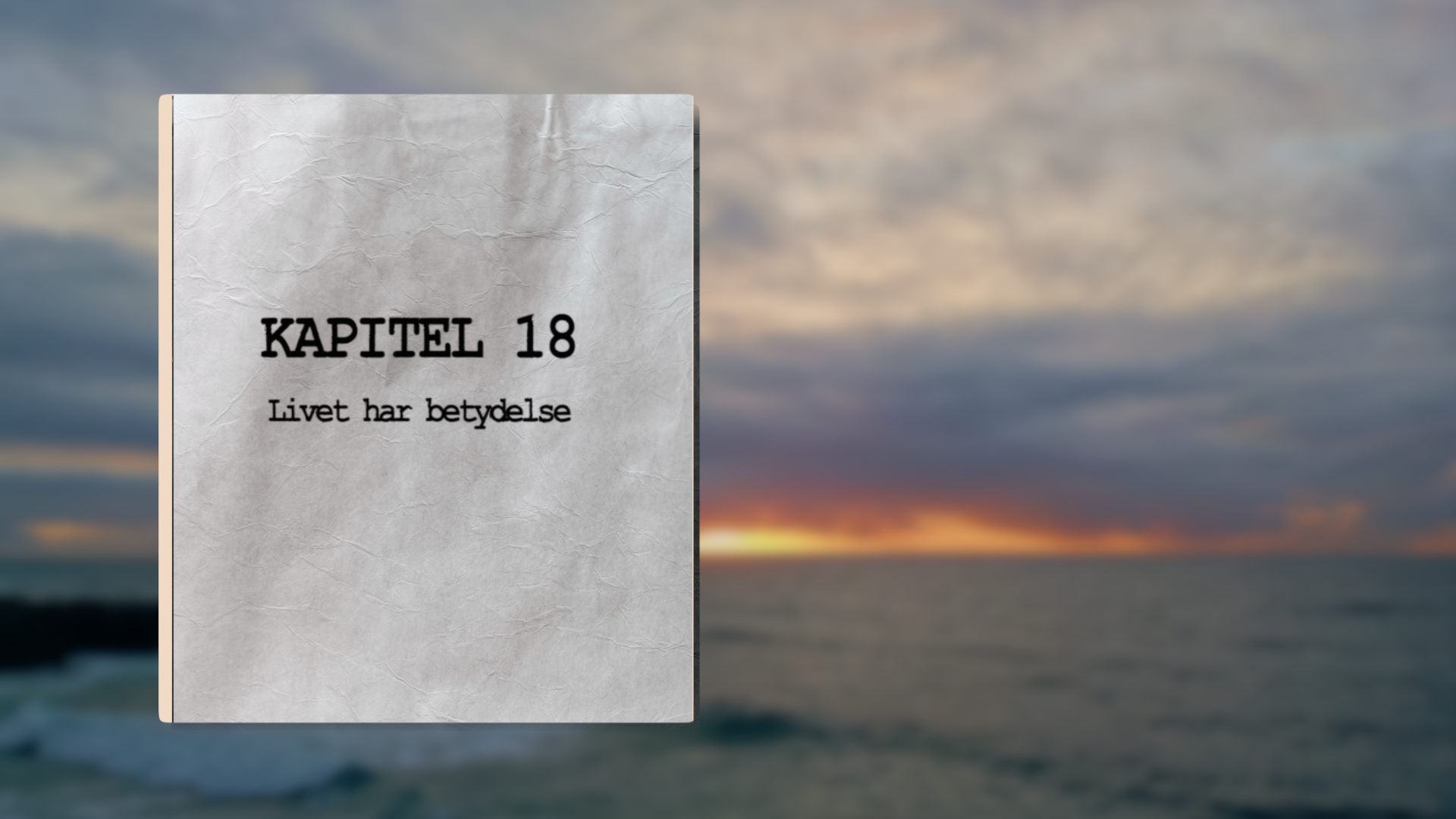 Kapitel 18 | Livet har betydelse | Himlen - När Var Hur 