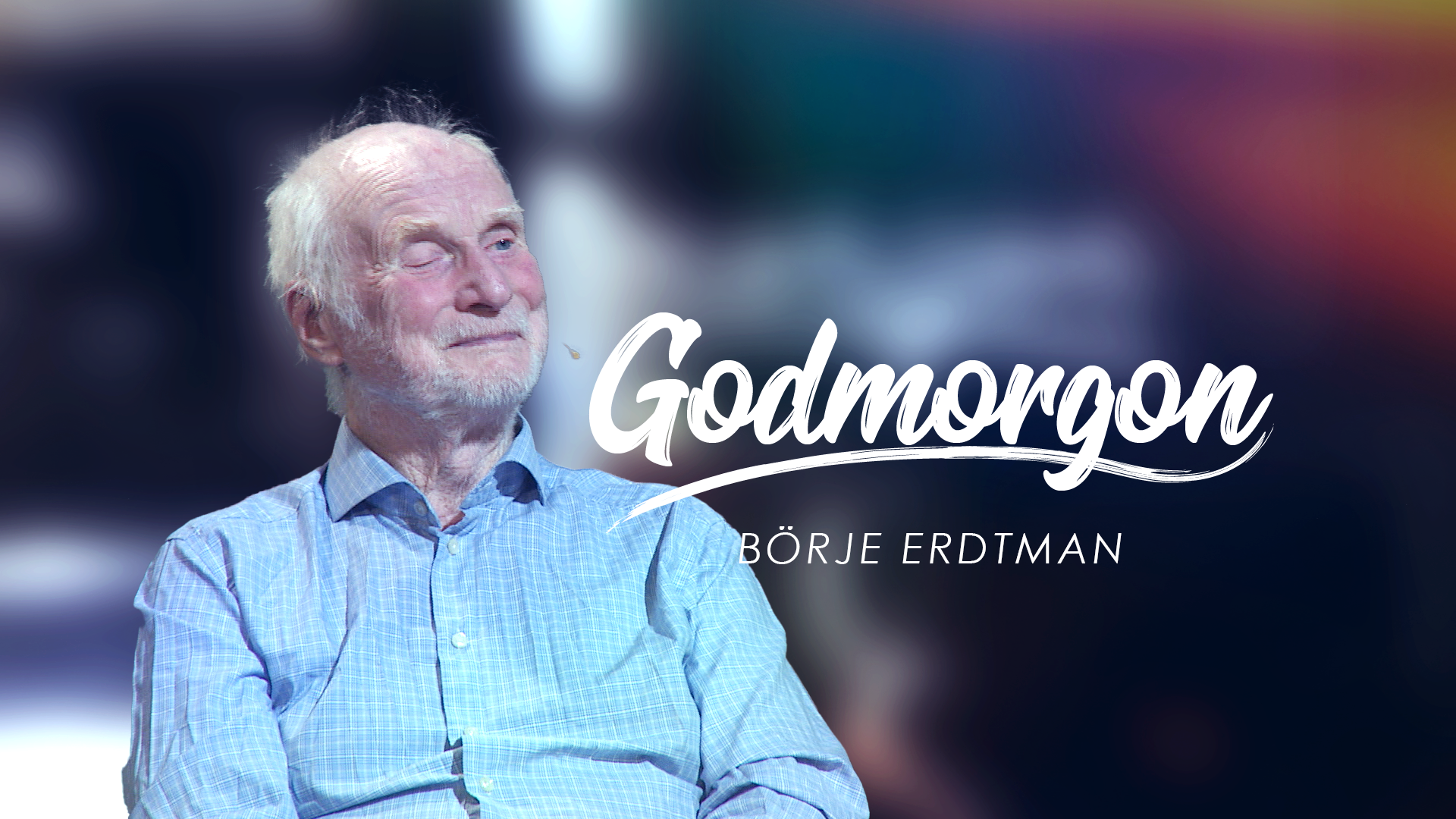 Börje Erdtman | Godmorgon