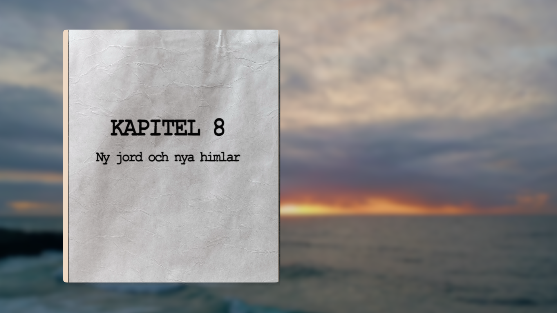 Kapitel 8 | Ny jord och nya himlar | Himlen - När Var Hur 
