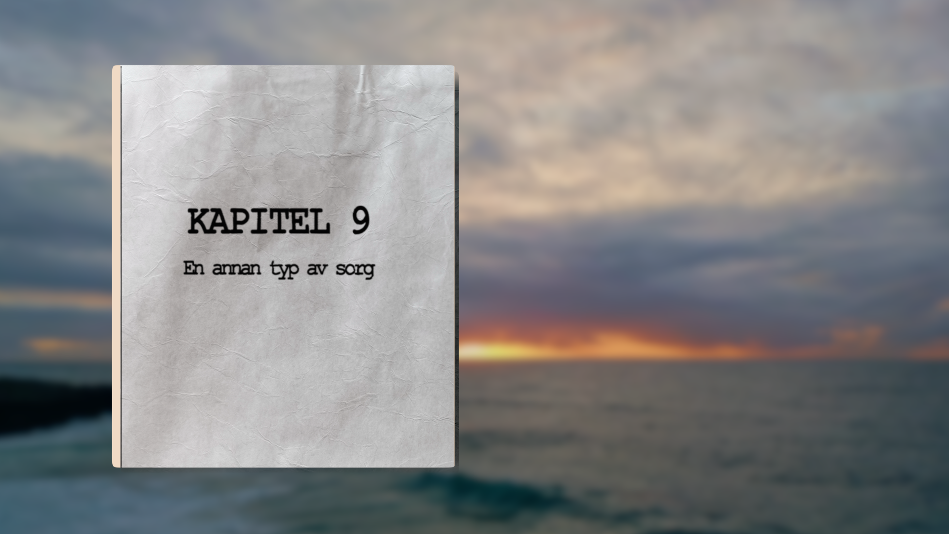 Kapitel 9 | En annan typ av sorg | Himlen - När Var Hur 