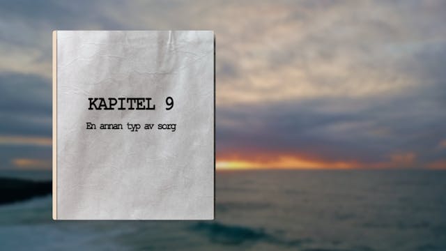 Kapitel 9 | En annan typ av sorg | Hi...