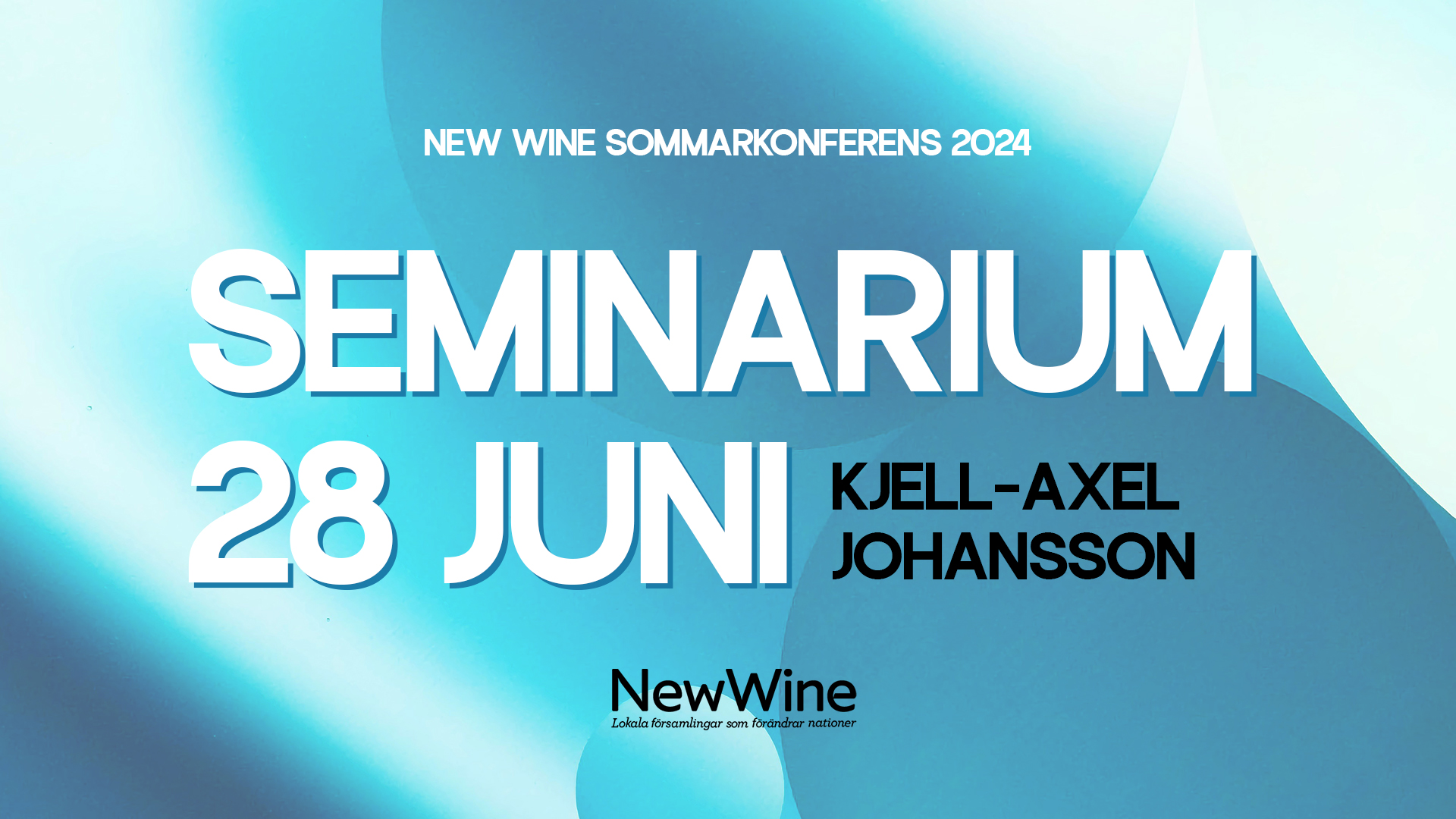 Seminarium 28 juni - Kjell-Axel Johansson | New Wine 2024