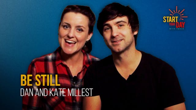 Be Still with Dan and Kate Millest
