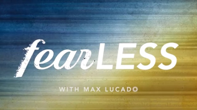 Fearless with Max Lucado