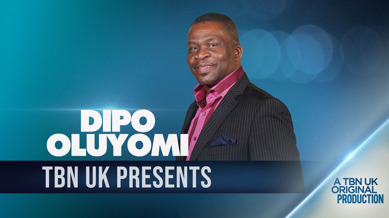 TBN Presents: Dipo Oluyomi