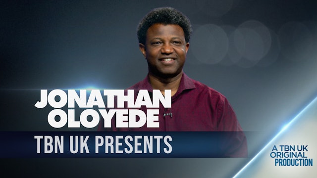 TBN Presents: Jonathan Oloyede