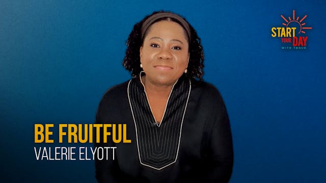 Be Fruitful with Valerie Elyott