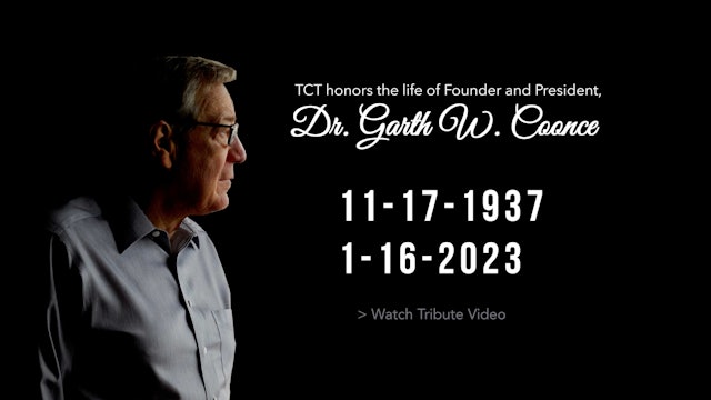 TCT honors the life of Founder and President, Dr. Garth W. Coonce