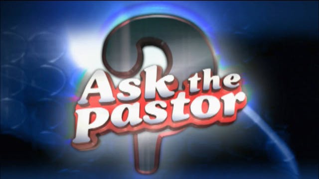 4/25/23 | Classics | Ask the Pastor