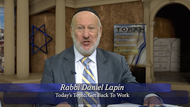 Get Back To Work | Ancient Jewish Wisdom