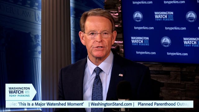 Washington Watch with Tony Perkins | ...