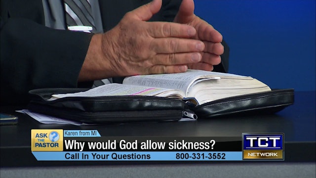 Why would God allow sickness? | Ask the Pastor