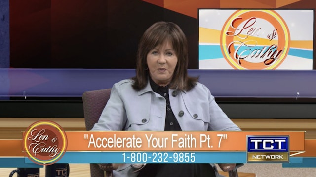 Accelerate your Faith - Part 7 | Len & Cathy