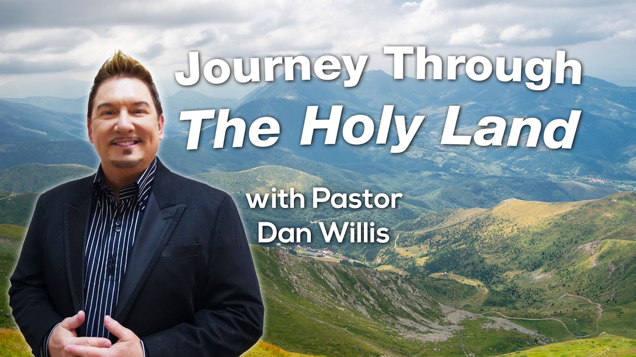 Journey Through the Holy Land with Pastor Dan Willis