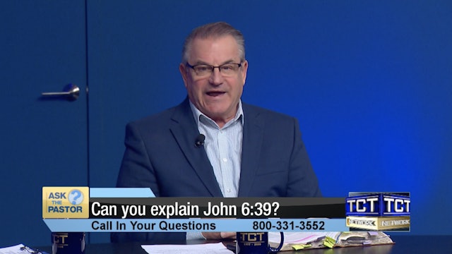 Can you explain John 6:39? | Ask the Pastor