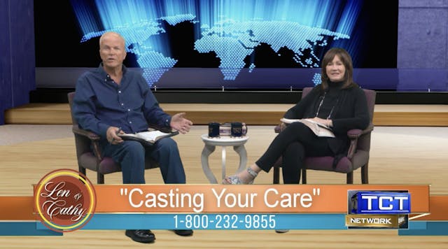 Casting Your Care - Part 1 | Len & Cathy