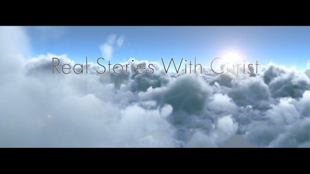 Real Stories With Christ | Episode 5 ...