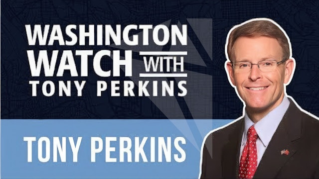 Washington Watch with Tony Perkins