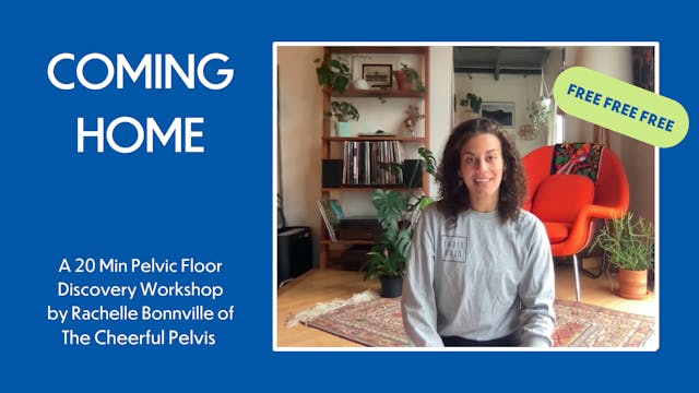 COMING HOME: 20 Min Pelvic Floor Activation Workshop