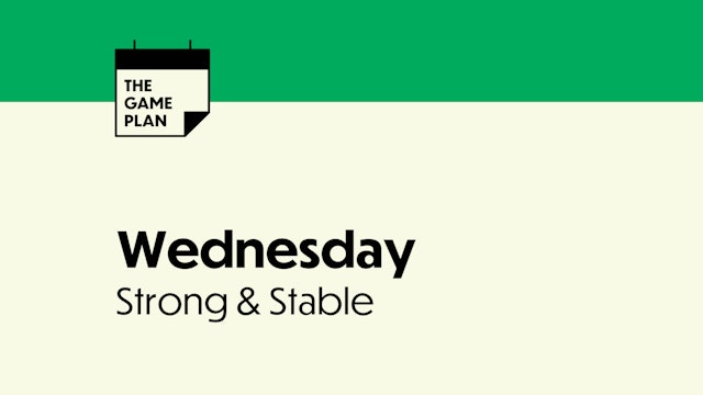 WEDNESDAY: Strong & Stable