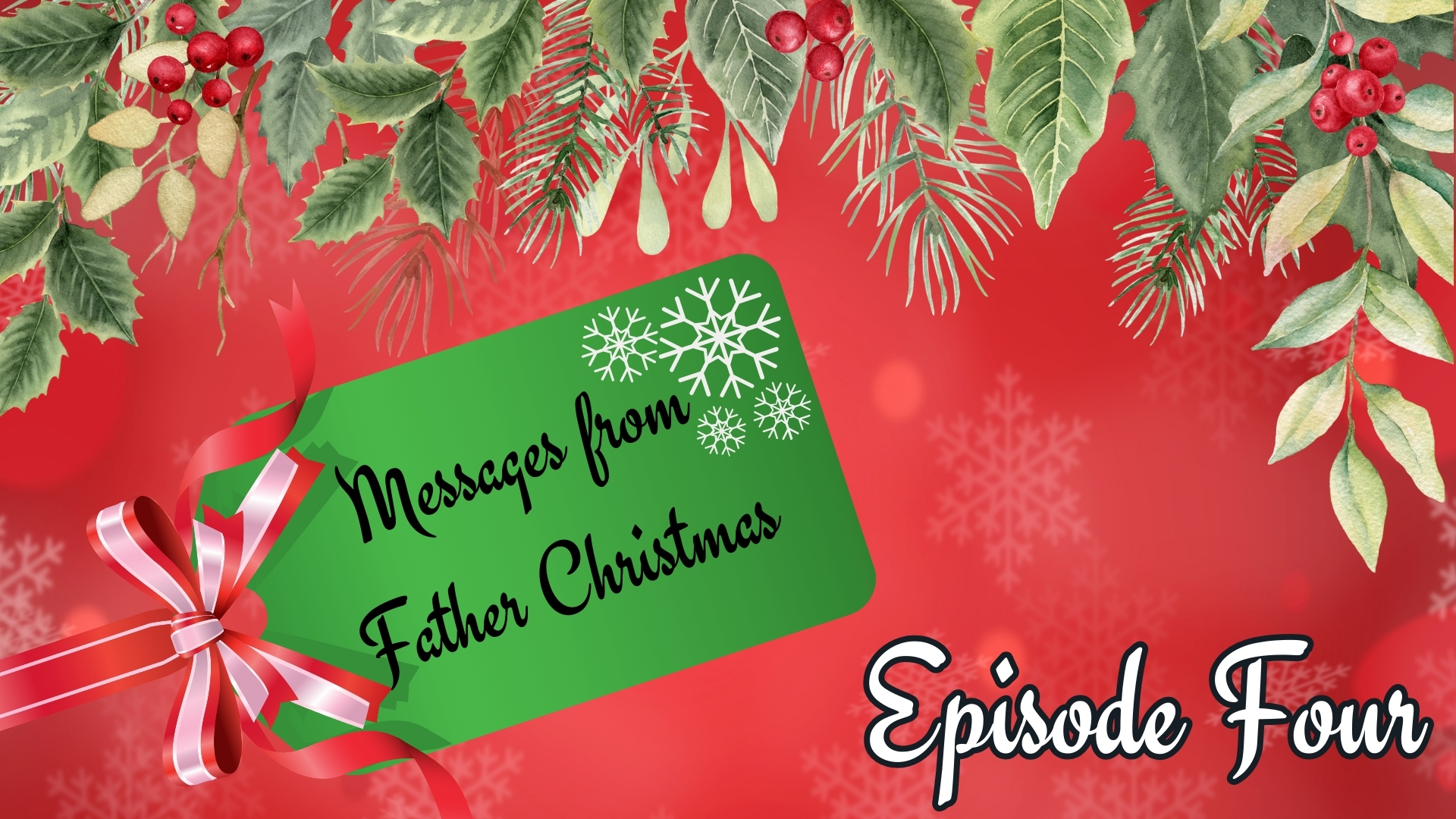 Messages from Father Christmas: Episode Four