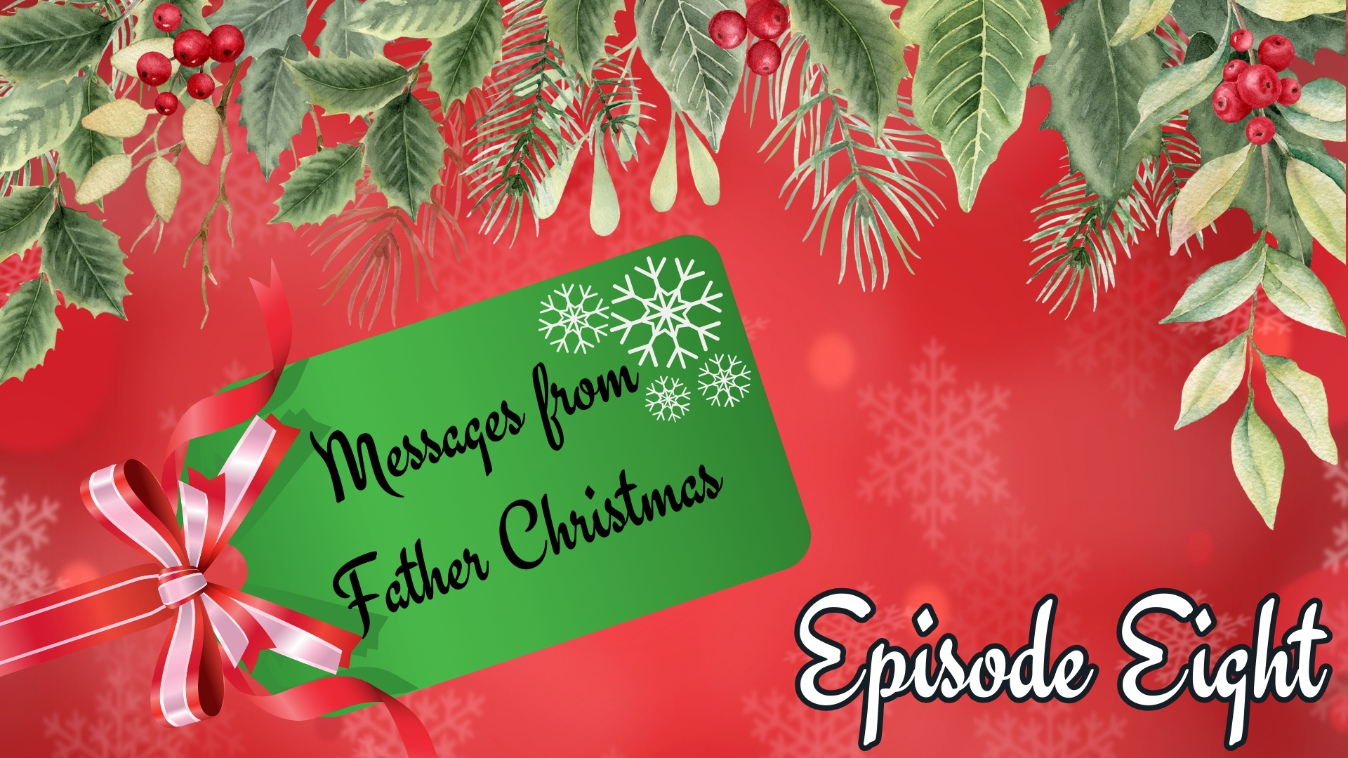 Messages from Father Christmas: Episode Eight