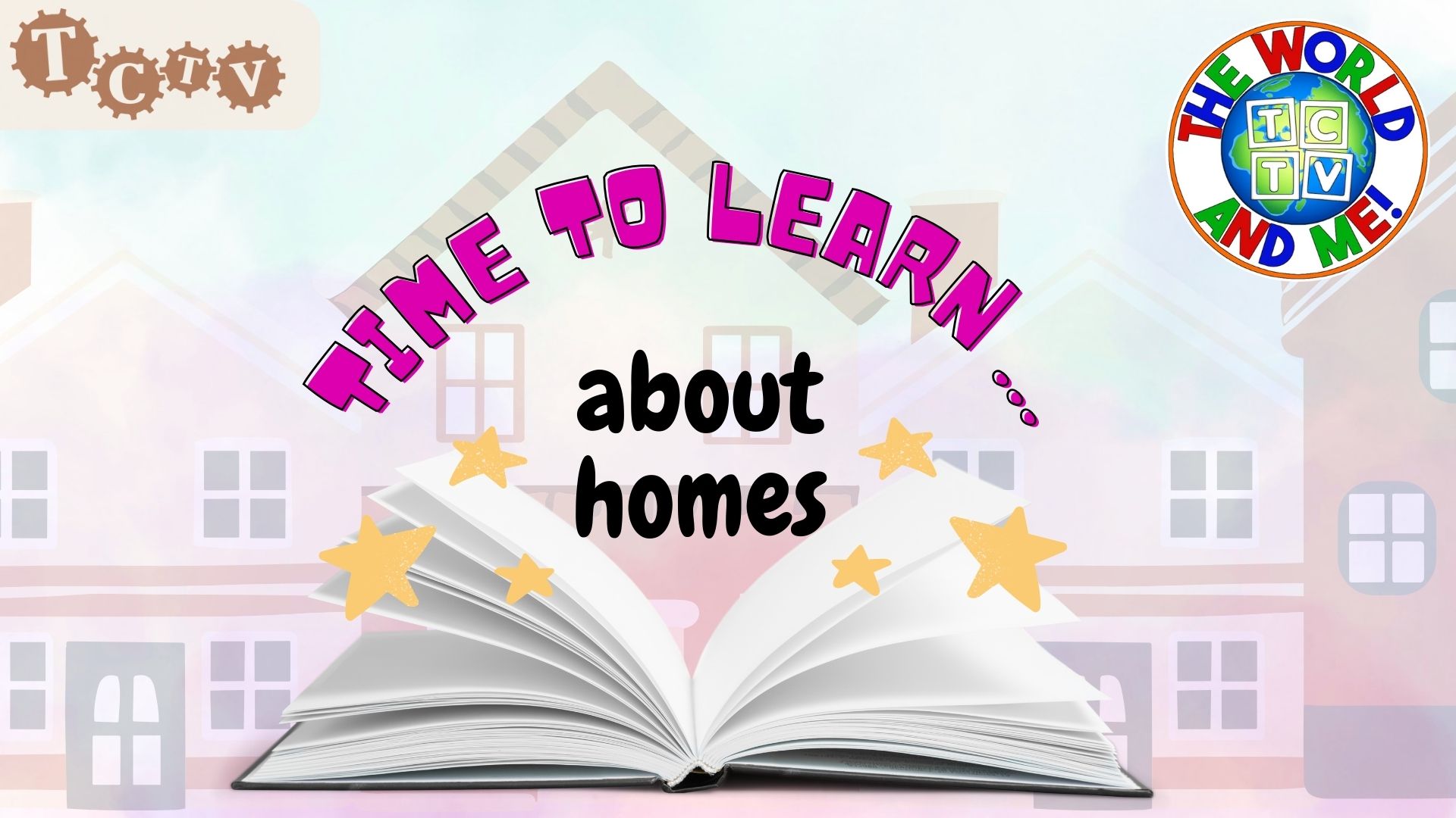 Time to Learn About Homes