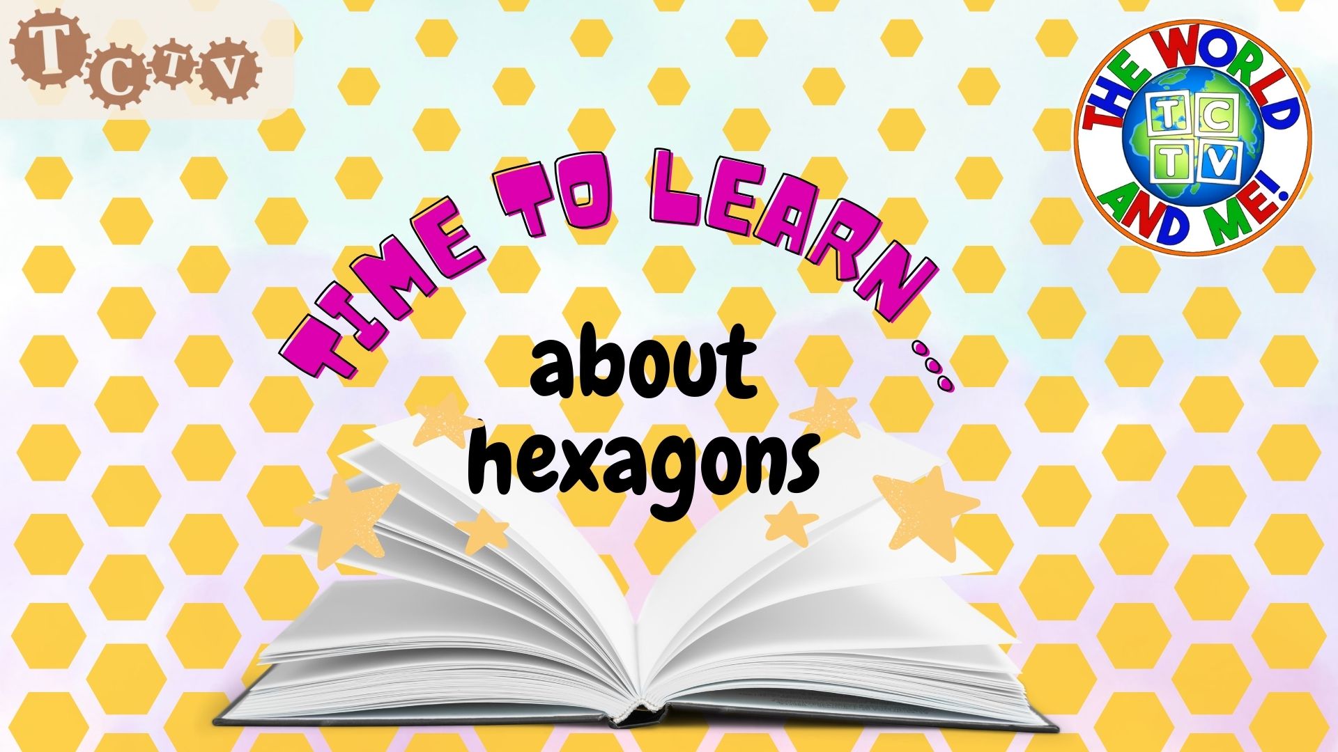 Time to Learn About Hexagons