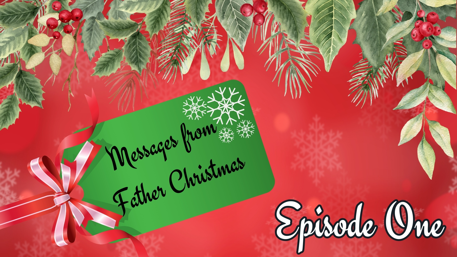 Messages from Father Christmas: Episode One