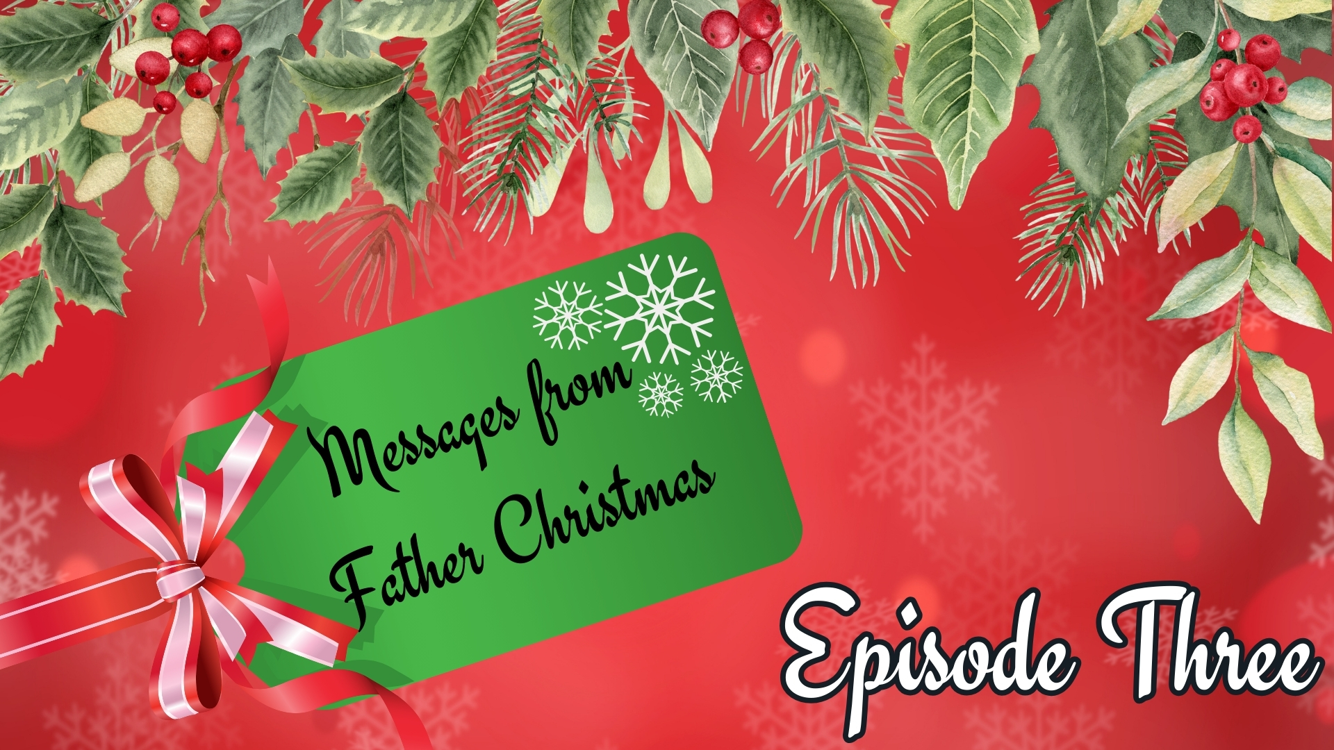 Messages from Father Christmas: Episode Three