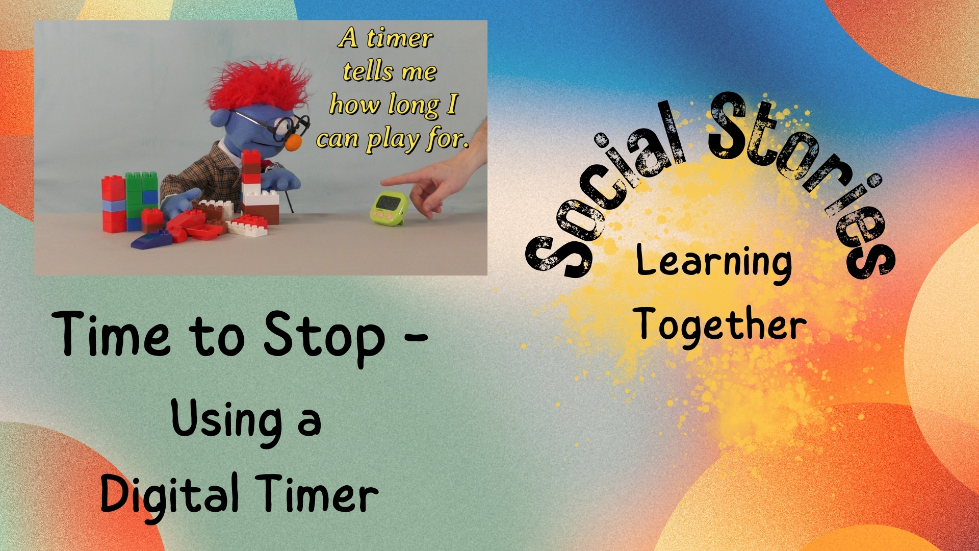 A Social Story - Time to Stop: Using a Digital Timer