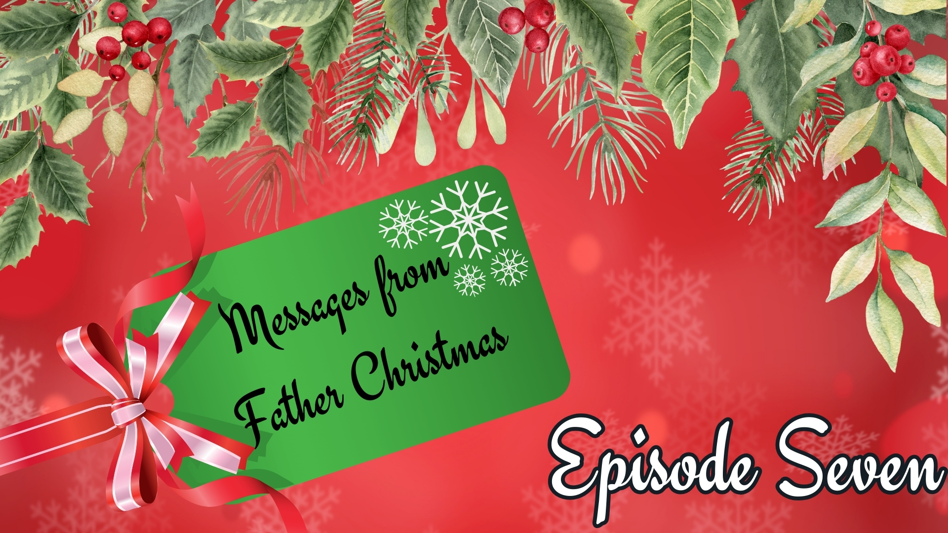 Messages from Father Christmas: Episode Seven