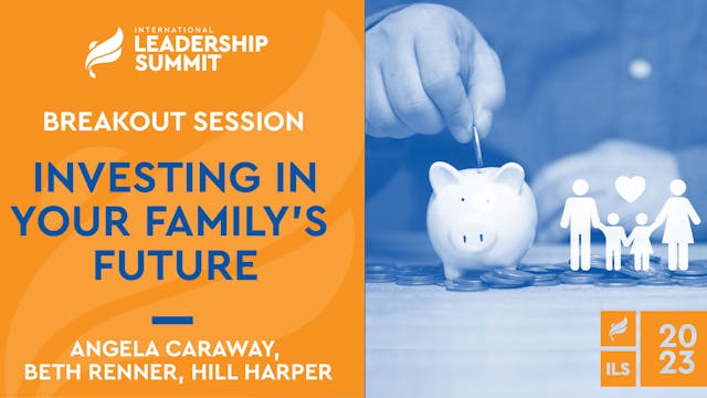 ILS 2023 - Breakout Session - Investing in Your Family's Future