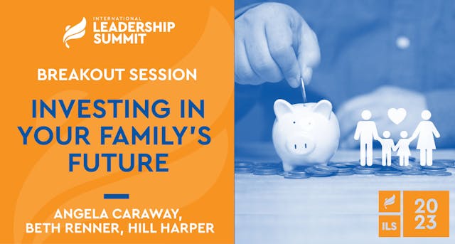 ILS 2023 - Breakout Session - Investing in Your Family's Future