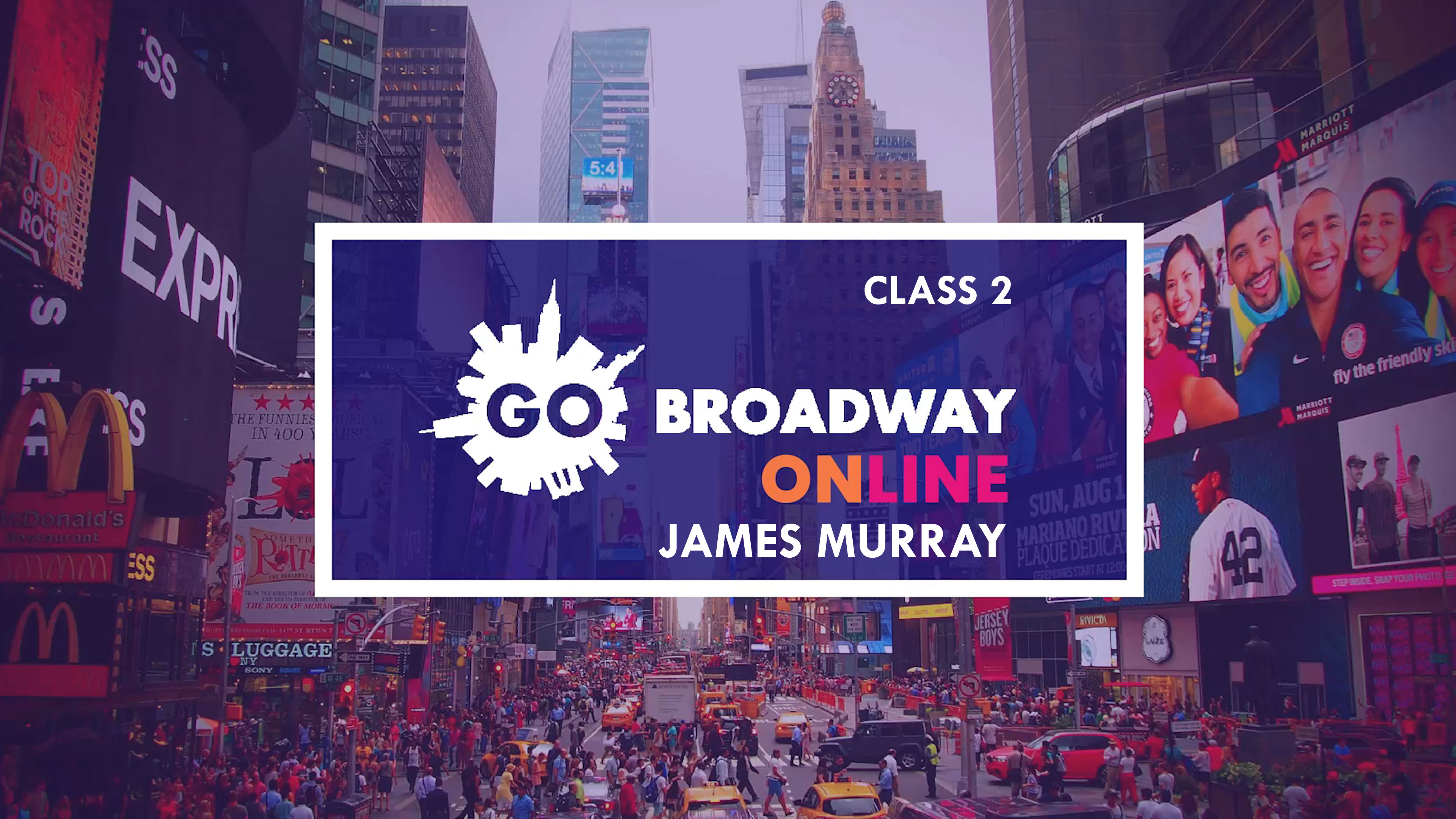 GO Broadway Online: James Murray - Class 2