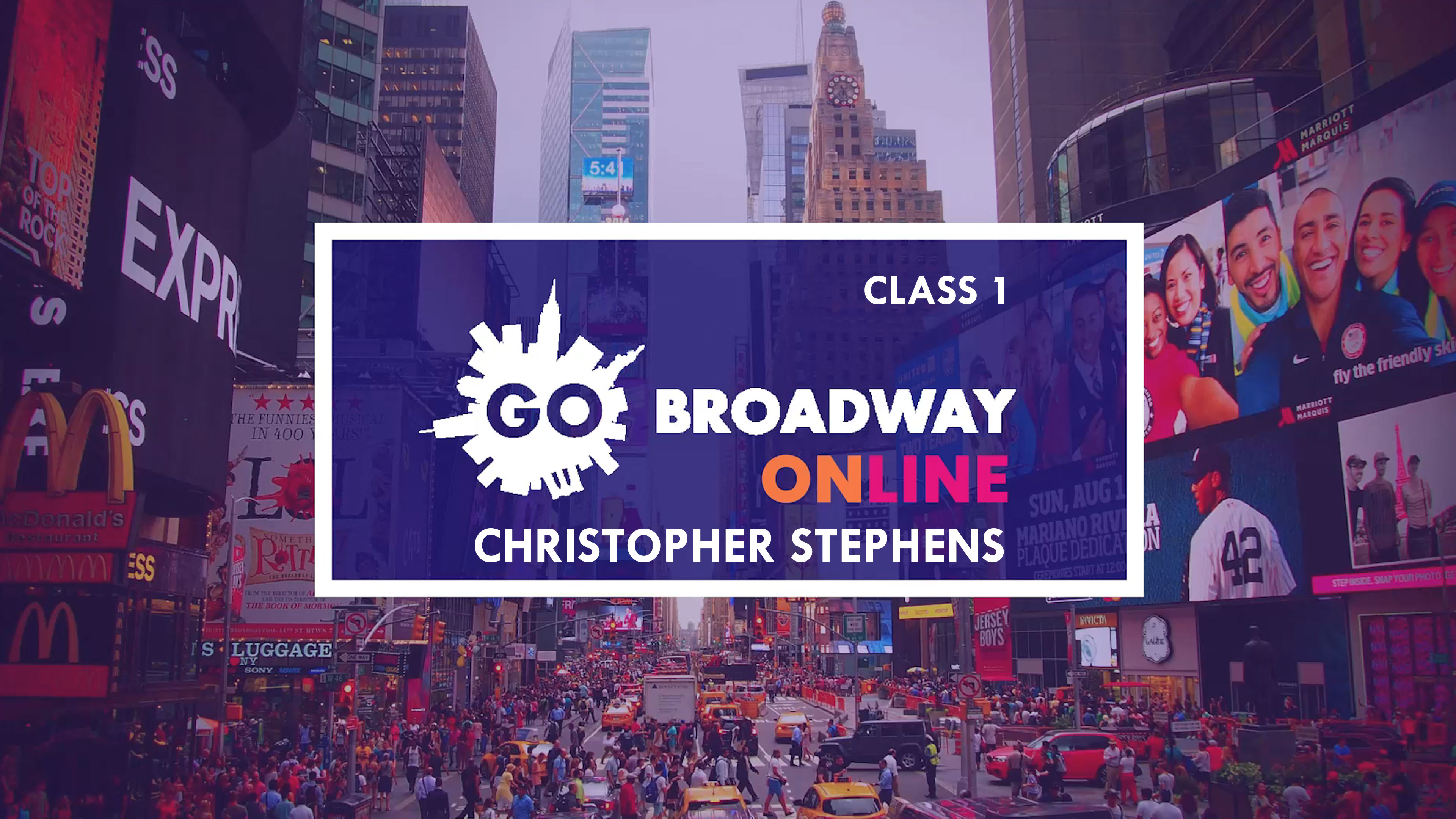 GO Broadway Online: Christopher Stephens - Class 1