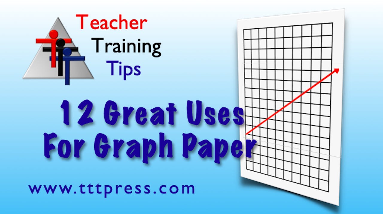 12 Great Uses for Graph Paper - EdStream by Teacher to Teacher Press