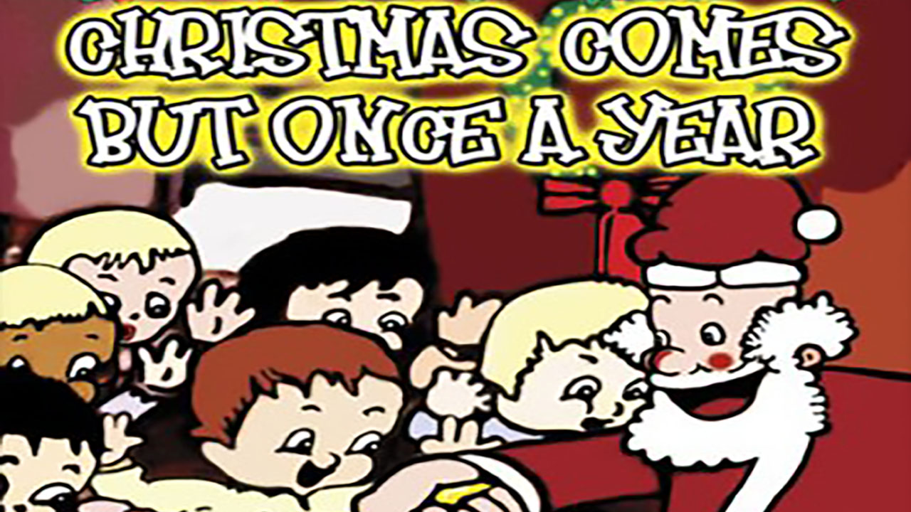 Christmas Comes But Once a Year  IndieFlix