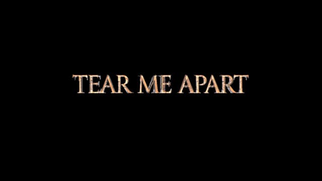 Tear Me Apart