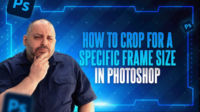 How to Crop for a Specific Frame Size...