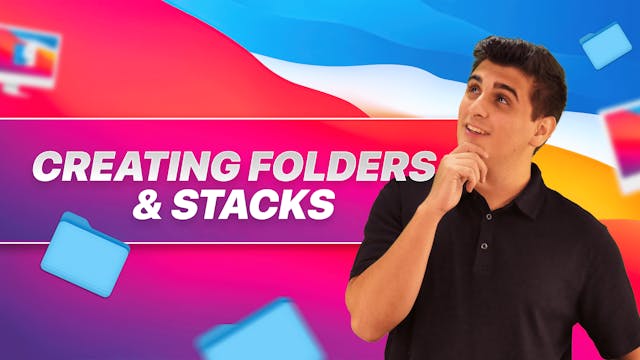 Creating Folders & Stacks