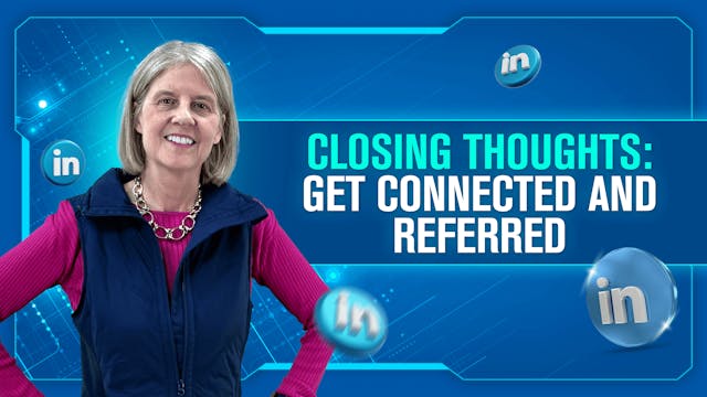 Closing Thoughts: Get Connected and R...